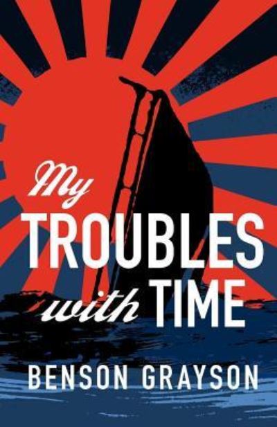 Cover for Benson Lee Grayson · My Troubles with Time (Taschenbuch) (2011)