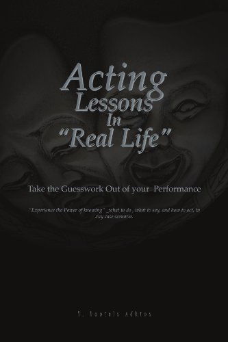 Cover for V Daniels Adkins · Acting Lessons in ''real Life'': Take the Guesswork out of Your Performance (Paperback Book) (1901)