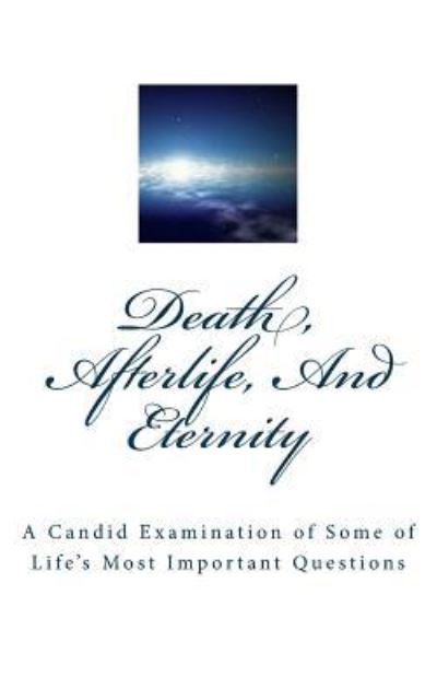 Cover for Lynn Atwell · Death, Afterlife, And Eternity (Paperback Book) (2011)