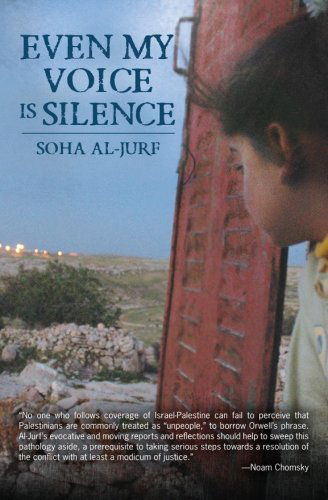 Cover for Soha Al-jurf · Even My Voice is Silence: a Palestinian-american Woman's Journey &quot;Back Home&quot; (Paperback Book) (2012)