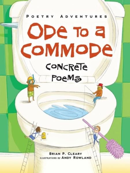 Cover for Brian P. Cleary · Ode to a Commode: Concrete Poems (Poetry Adventures) (Taschenbuch) (2014)
