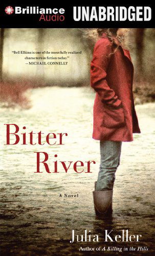 Cover for Julia Keller · Bitter River (Bell Elkins) (Audiobook (CD)) [Unabridged edition] (2014)