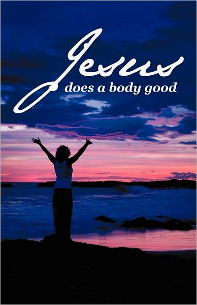 Jesus Does a Body Good - Annette Bailey - Książki - iUniverse - 9781469795546 - 19 czerwca 2012