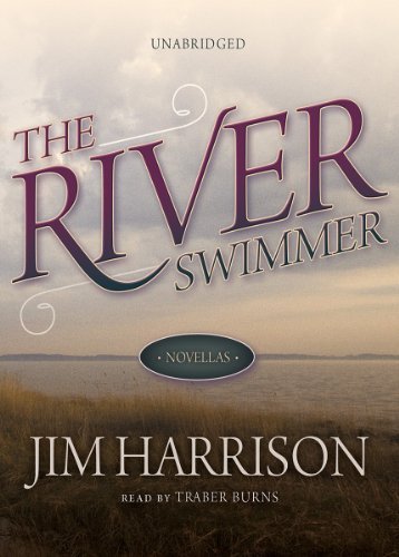 Cover for Jim Harrison · The River Swimmer: Novellas (MP3-CD) [Unabridged Mp3cd edition] (2013)