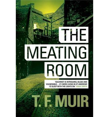 Cover for T.F. Muir · The Meating Room - DCI Andy Gilchrist (Paperback Book) (2014)