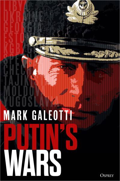 Cover for Mark Galeotti · Putin's Wars: From Chechnya to Ukraine (Innbunden bok) (2022)