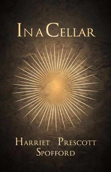 Cover for Harriet Prescott Spofford · In a Cellar (Paperback Book) (2014)