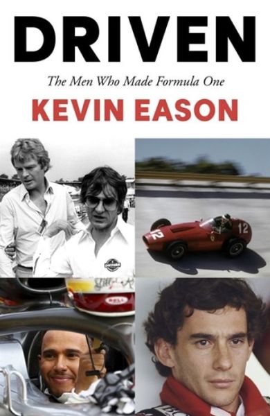 Cover for Kevin Eason · Driven: The Men Who Made Formula One (Paperback Book) (2018)