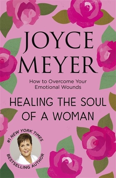 Cover for Joyce Meyer · Healing the Soul of a Woman: How to overcome your emotional wounds (Paperback Book) (2020)