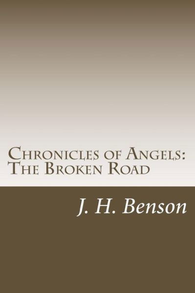 Cover for Mr J H Benson · Chronicles of Angels: the Broken Road (Paperback Bog) (2012)