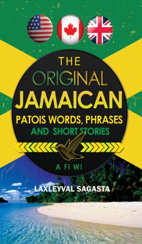 Cover for Laxleyval Sagasta · The Original Jamaican Patois: Words Phrases and Short Stories (Hardcover Book) (2013)