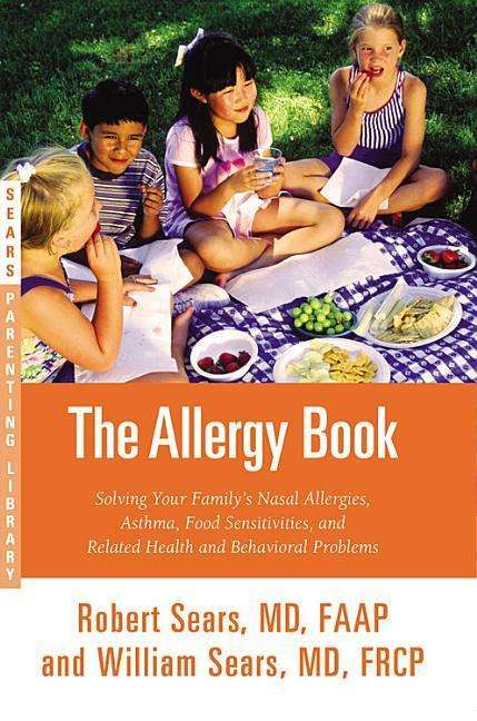 Cover for William Sears · The Allergy Book: Solving Your Family S Nasal Allergies, Asthma, Food Sensitivities, and Related Health and Behavioral Problems (CD) (2015)