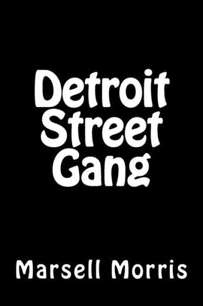 Cover for Marsell Morris · Detroit Street Gang (Paperback Book) (2012)
