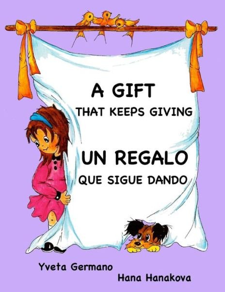 Cover for Yveta Germano · A Gift That Keeps Giving/un Regalo Que Sigue Dando (Paperback Book) [Spanish, 1 edition] (2013)