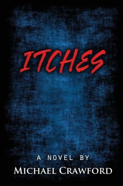 Cover for Michael Crawford · Itches (Paperback Book) (2013)