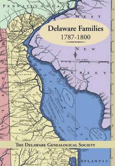 Cover for The Delaware Genealogical Society · Delaware Families 1787-1800 (Gebundenes Buch) (2013)