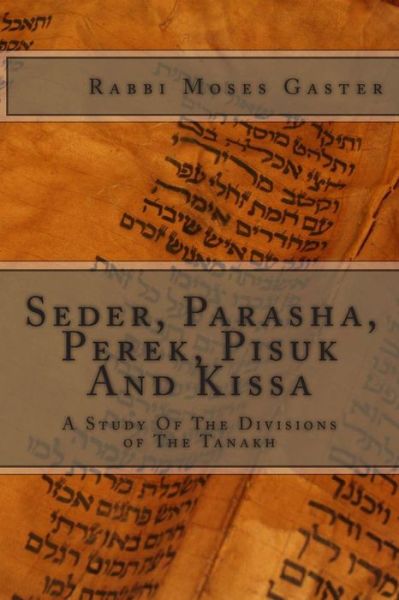 Cover for Rabb Moses Gaster Ph D · Seder, Parasha, Perek, Pisuk and Kissa: a Study of the Divisions of the Tanakh (Paperback Book) (2013)