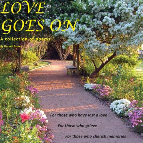 Love Goes on - Donald Brown - Books - CreateSpace Independent Publishing Platf - 9781492717546 - September 12, 2013