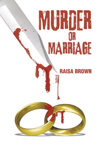 Cover for Raisa Brown · Murder or Marriage (Hardcover Book) (2013)