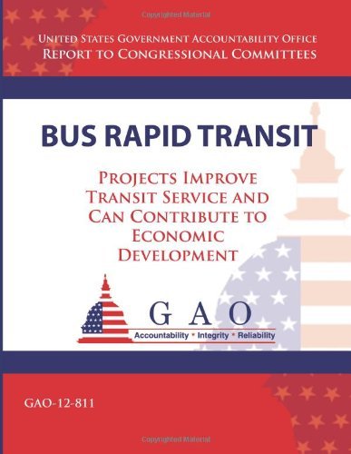 Cover for Government Accountability Office · Bus Rapid Transit: Projects Improve Transit Service and Can Contribute to Economic Development (Taschenbuch) (2013)