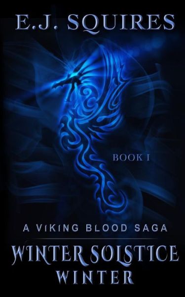 Cover for E J Squires · Winter Solstice Winter: a Viking Blood Saga (Paperback Book) (2013)