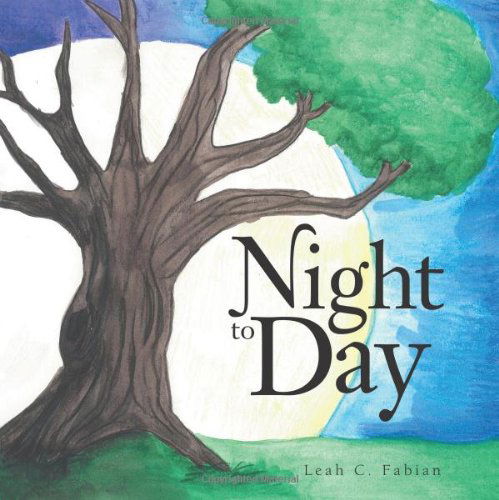 Cover for Leah C. Fabian · Night to Day (Paperback Book) (2014)