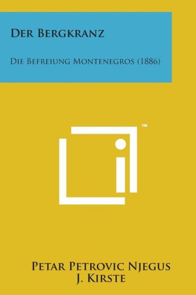 Cover for Petar Petrovic Njegus · Der Bergkranz: Die Befreiung Montenegros (1886) (Paperback Book) (2014)