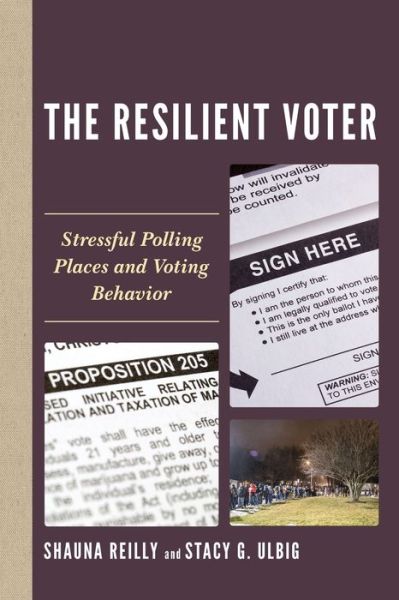 Cover for Shauna Reilly · The Resilient Voter: Stressful Polling Places and Voting Behavior - Voting, Elections, and the Political Process (Paperback Book) (2019)