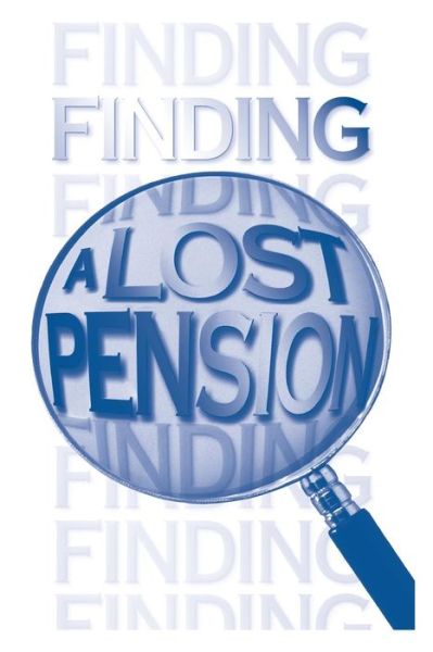 Cover for Pension Benefit Guaranty Corporation · Finding a Lost Pension (Paperback Book) (2014)