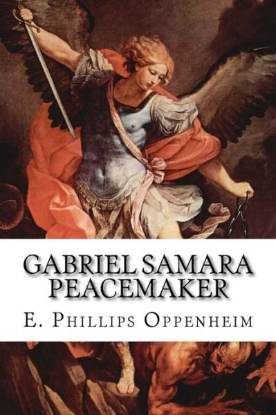Cover for E Phillips Oppenheim · Gabriel Samara Peacemaker (Taschenbuch) (2014)