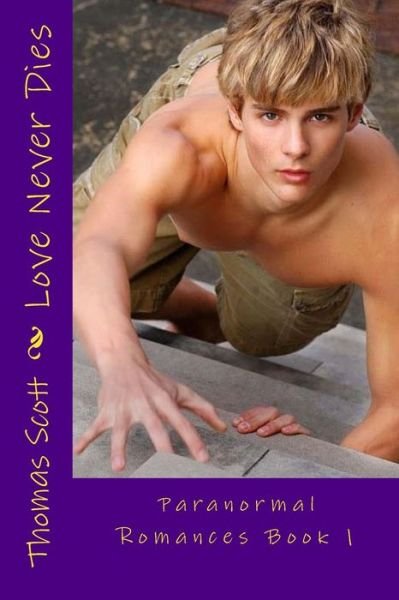 Cover for Thomas Edward Scott · Love Never Dies: Paranormal Romances Book 1 (Paperback Book) (2014)