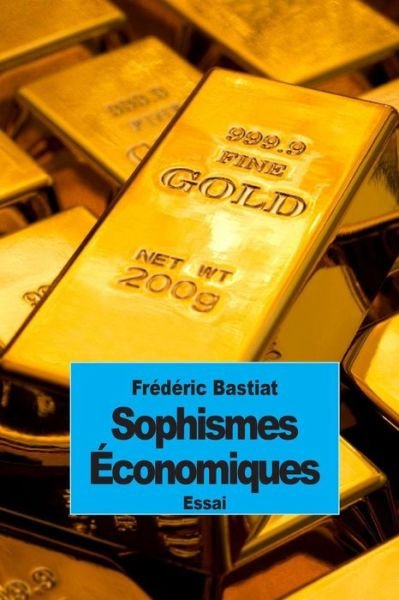 Cover for Frederic Bastiat · Sophismes Economiques (Paperback Bog) (2014)