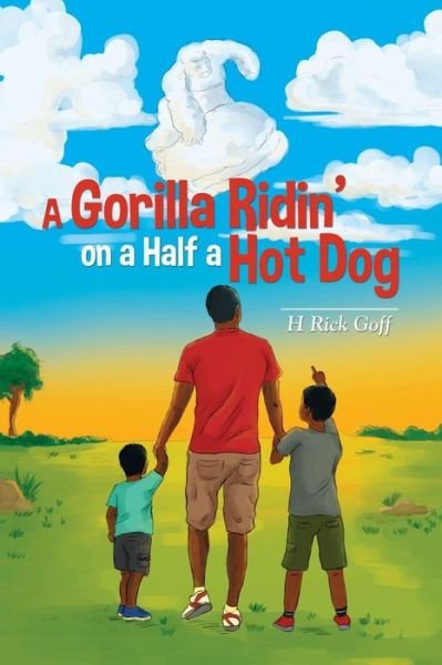 Cover for H Rick Goff · A Gorilla Ridin' on a Half a Hot Dog (Paperback Book) (2015)