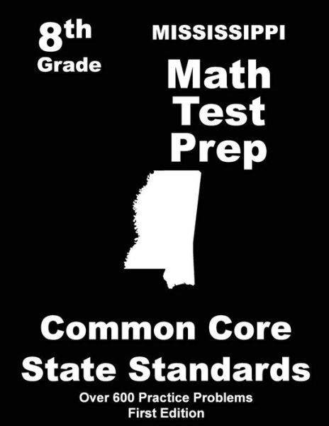 Cover for Teachers\' Treasures · Mississippi 8th Grade Math Test Prep: Common Core Learning Standards (Paperback Book) (2015)