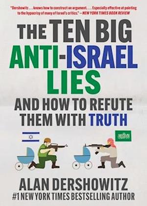 Cover for Alan Dershowitz · The Ten Big Anti-Israel Lies: And How to Refute Them with Truth (Paperback Book) (2024)