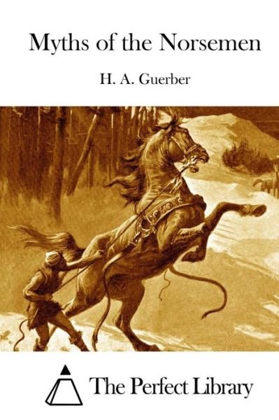 Cover for H a Guerber · Myths of the Norsemen (Paperback Book) (2015)