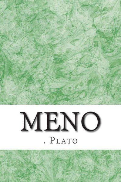Meno: (Plato Classics Collection) - Plato - Books - Createspace - 9781511939546 - April 28, 2015