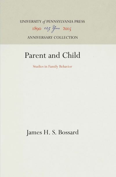 Cover for James H. S. Bossard · Parent and Child (Hardcover Book) (1953)