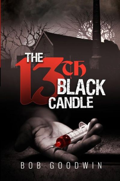 Cover for Bob Goodwin · The 13th Black Candle: a Tale of Subversion, Secrecy and Sacrifice! (Paperback Book) (2015)