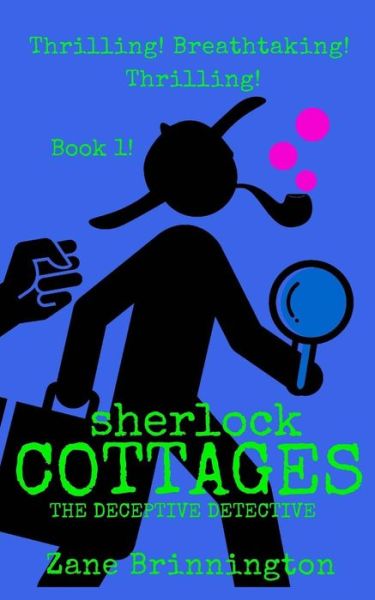 Cover for Zane Brinnington · Sherlock Cottages: the Deceptive Detective (Paperback Book) (2015)