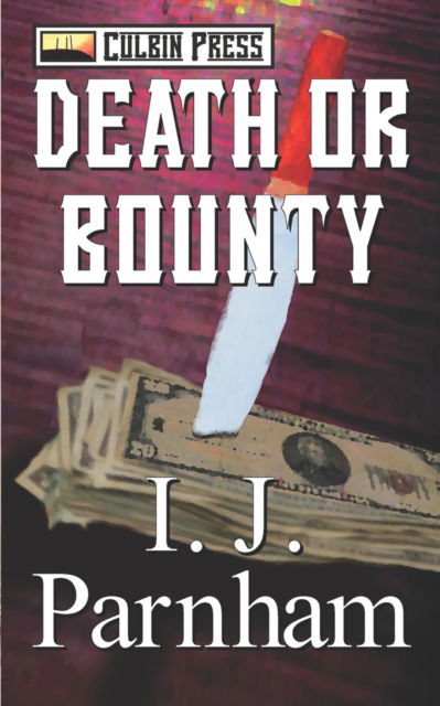 Cover for I J Parnham · Death or Bounty (Paperback Book) (2016)