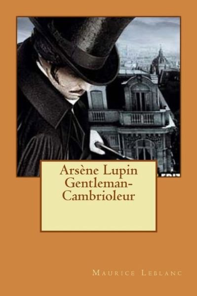 Cover for Maurice Leblanc · Arsene Lupin Gentleman-Cambrioleur (Paperback Book) (2015)