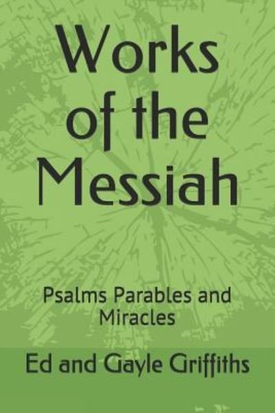 Cover for Ed and Gayle Griffiths · Works of the Messiah (Paperback Bog) (2018)