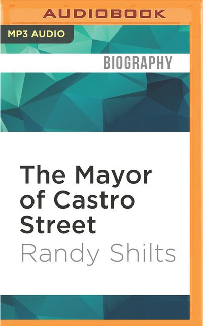 Cover for Randy Shilts · Mayor of Castro Street, The (MP3-CD) (2016)