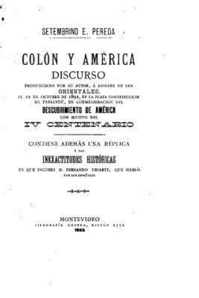 Cover for Setembrino E Pereda · Colon y America, Discurso pronunciado por su autor, a nombre de los orientales, el 12 de octubre de 1892 (Paperback Bog) (2016)