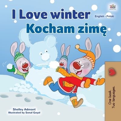 Cover for Shelley Admont · I Love Winter (English Polish Bilingual Book for Kids) - English Polish Bilingual Collection (Paperback Book) [Large type / large print edition] (2020)