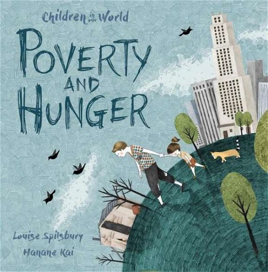 Cover for Louise Spilsbury · Children in Our World: Poverty and Hunger - Children in Our World (Paperback Bog) (2018)