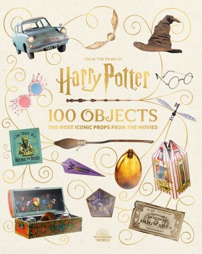 Cover for Jody Revenson · From the Films of Harry Potter: 100 Objects: The Most Iconic Props from the Movies (Inbunden Bok) (2024)
