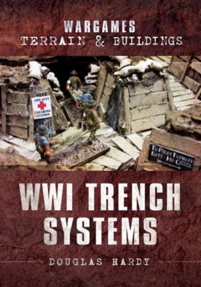 Cover for Douglas Hardy · Wargames Terrain and Buildings: WWI Trench Systems (Paperback Book) (2021)