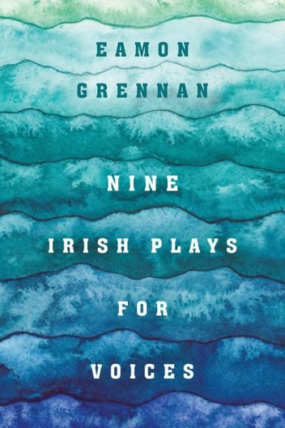 Cover for Eamon Grennan · Nine Irish Plays for Voices (Gebundenes Buch) (2023)